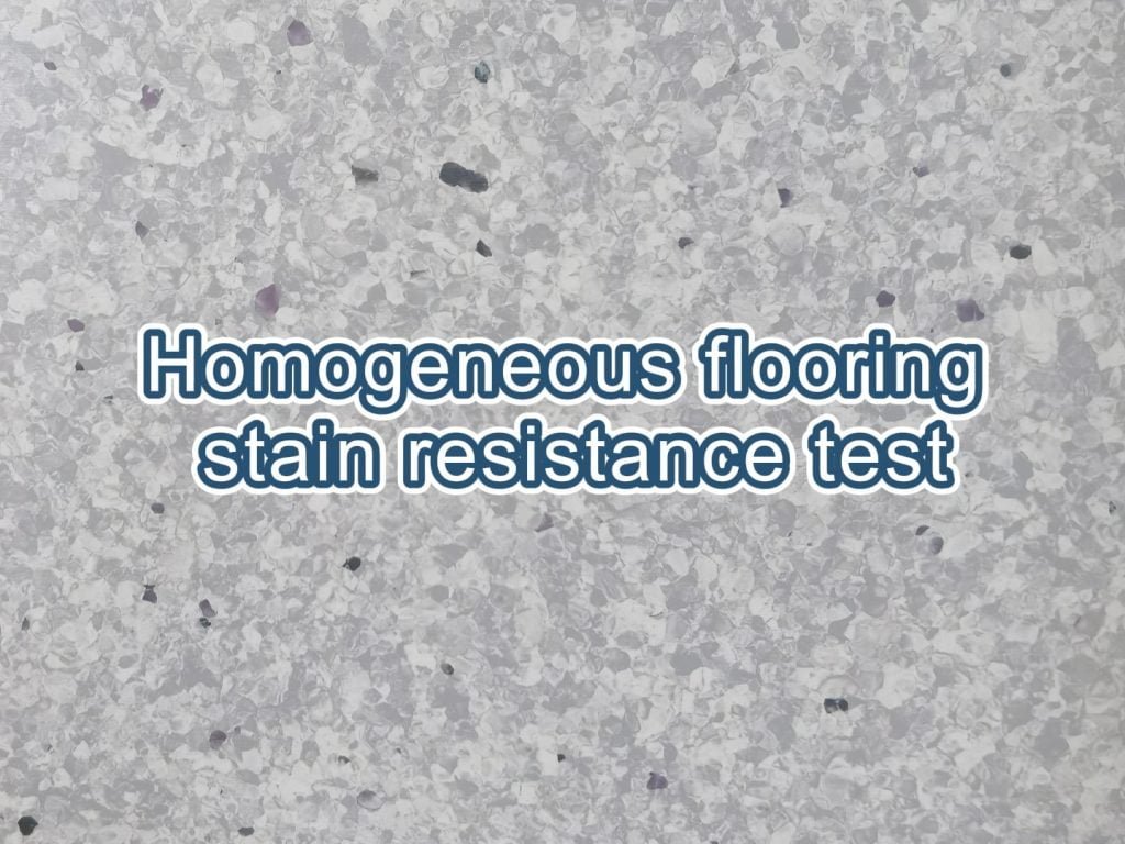 Homogeneous flooring stain resistance test